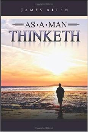 1. As a Man Thinketh