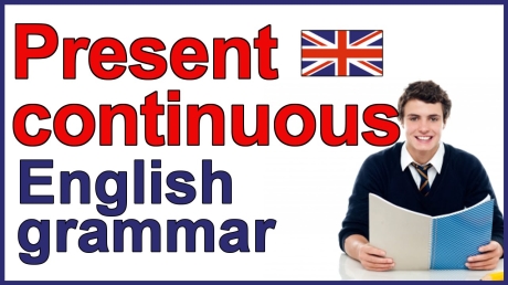 Unit 7: Grammar: Present Continuous