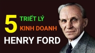 5 triết lý kinh doanh của Henry Ford