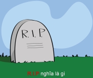 RIP hay R.I.P nghĩa là gì?